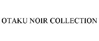OTAKU NOIR COLLECTION