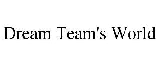 DREAM TEAM'S WORLD
