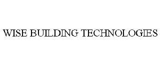 WISE BUILDING TECHNOLOGIES