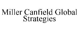 MILLER CANFIELD GLOBAL STRATEGIES