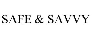 SAFE & SAVVY