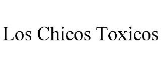 LOS CHICOS TOXICOS