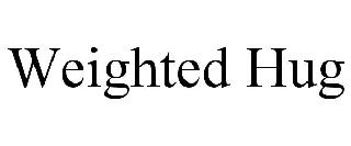 WEIGHTED HUG