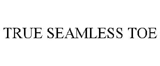 TRUE SEAMLESS TOE