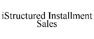 ISTRUCTURED INSTALLMENT SALES