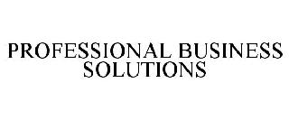 PROFESSIONAL BUSINESS SOLUTIONS