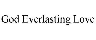 GOD EVERLASTING LOVE