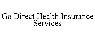 GO DIRECT HEALTH INSURANCE SERVICES