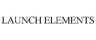 LAUNCH ELEMENTS
