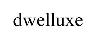 DWELLUXE