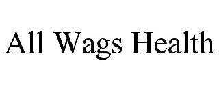 ALL WAGS HEALTH