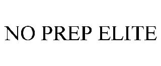 NO PREP ELITE