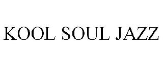 KOOL SOUL JAZZ