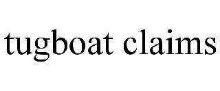 TUGBOAT CLAIMS