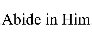 ABIDE IN HIM