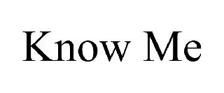 KNOW ME