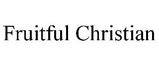 FRUITFUL CHRISTIAN