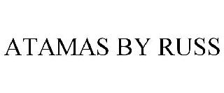 ATAMAS BY RUSS