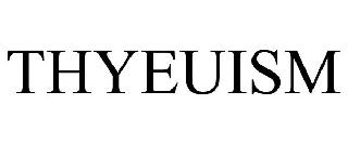 THYEUISM