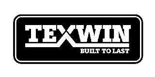 TEXWIN BUILT TO LAST