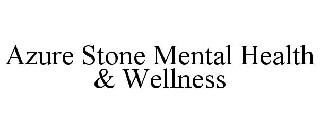AZURE STONE MENTAL HEALTH & WELLNESS