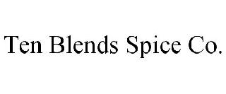 TEN BLENDS SPICE CO.