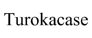 TUROKACASE