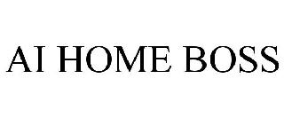 AI HOME BOSS