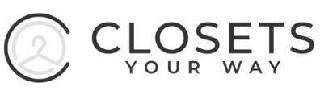 C CLOSETS YOUR WAY