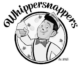 WHIPPERSNAPPERS WHIPPERSNAPPERS EST. 2023