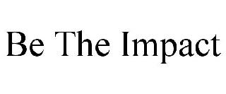 BE THE IMPACT