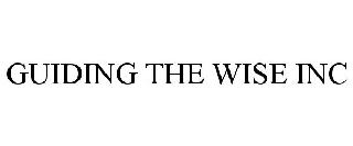 GUIDING THE WISE INC