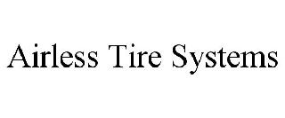 AIRLESS TIRE SYSTEMS