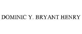 DOMINIC Y. BRYANT HENRY