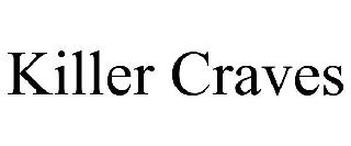 KILLER CRAVES