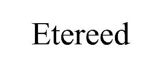 ETEREED