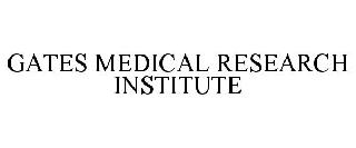 GATES MEDICAL RESEARCH INSTITUTE