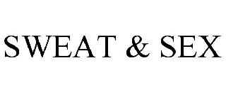 SWEAT & SEX
