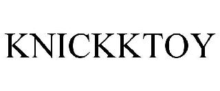 KNICKKTOY