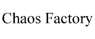 CHAOS FACTORY