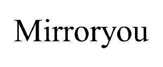MIRRORYOU