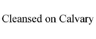 CLEANSED ON CALVARY
