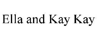 ELLA AND KAY KAY