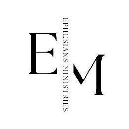 EM EPHESIANS MINISTRIES