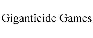 GIGANTICIDE GAMES