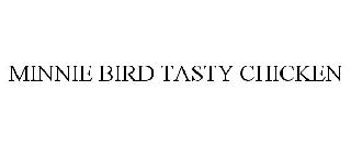 MINNIE BIRD TASTY CHICKEN