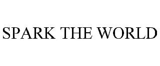 SPARK THE WORLD