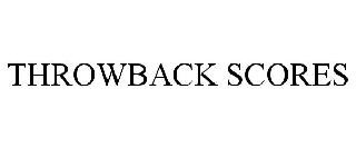 THROWBACK SCORES