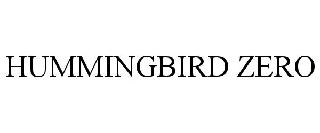 HUMMINGBIRD ZERO