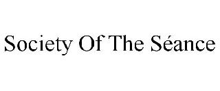 SOCIETY OF THE SÉANCE